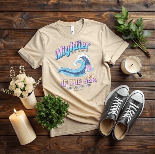 Mightier Than The Waves Of The Sea T-Shirt