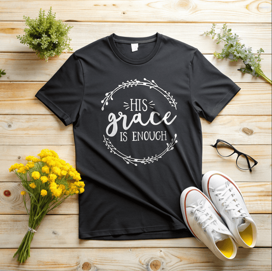 His Grace Is Enough T-Shirt