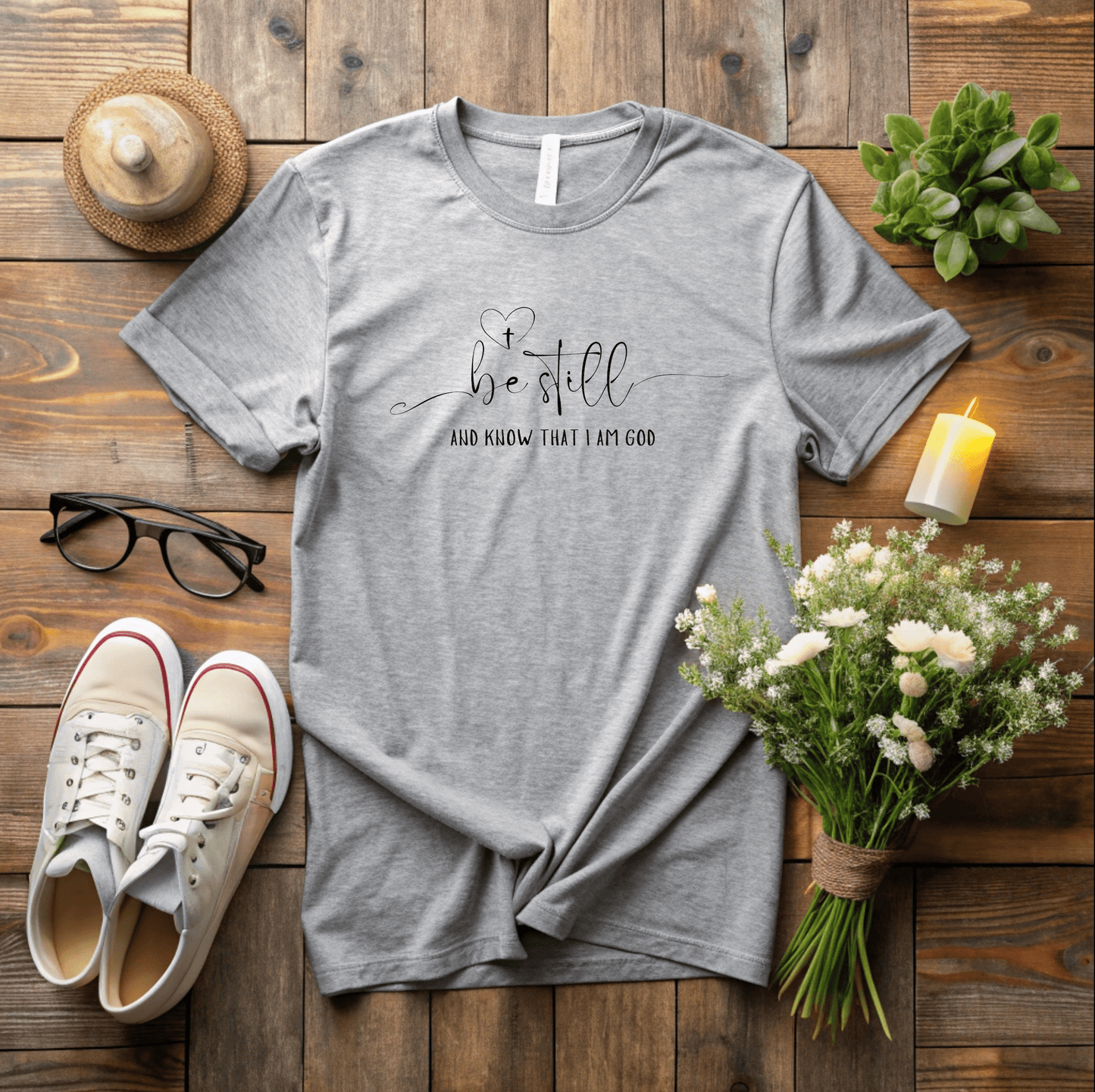 Be Still T-Shirt