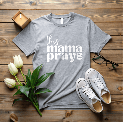 This Mama Prays T-Shirt