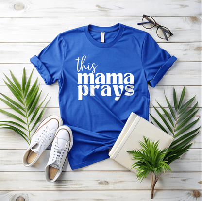 This Mama Prays T-Shirt