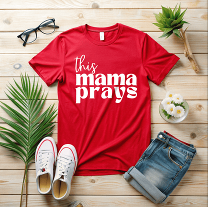 This Mama Prays T-Shirt